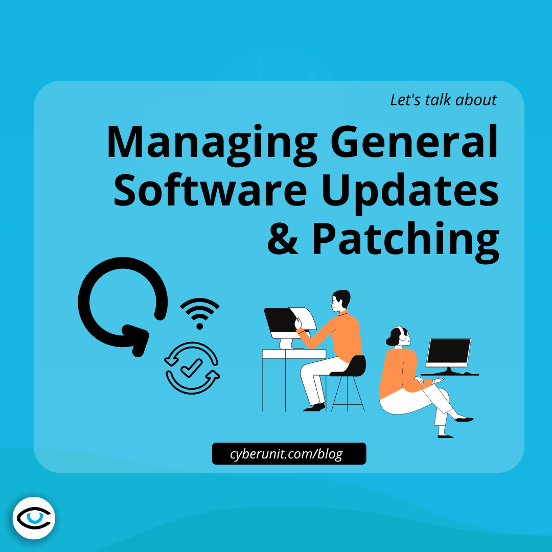 Managing General Software Updates & Patching Cyber Unit